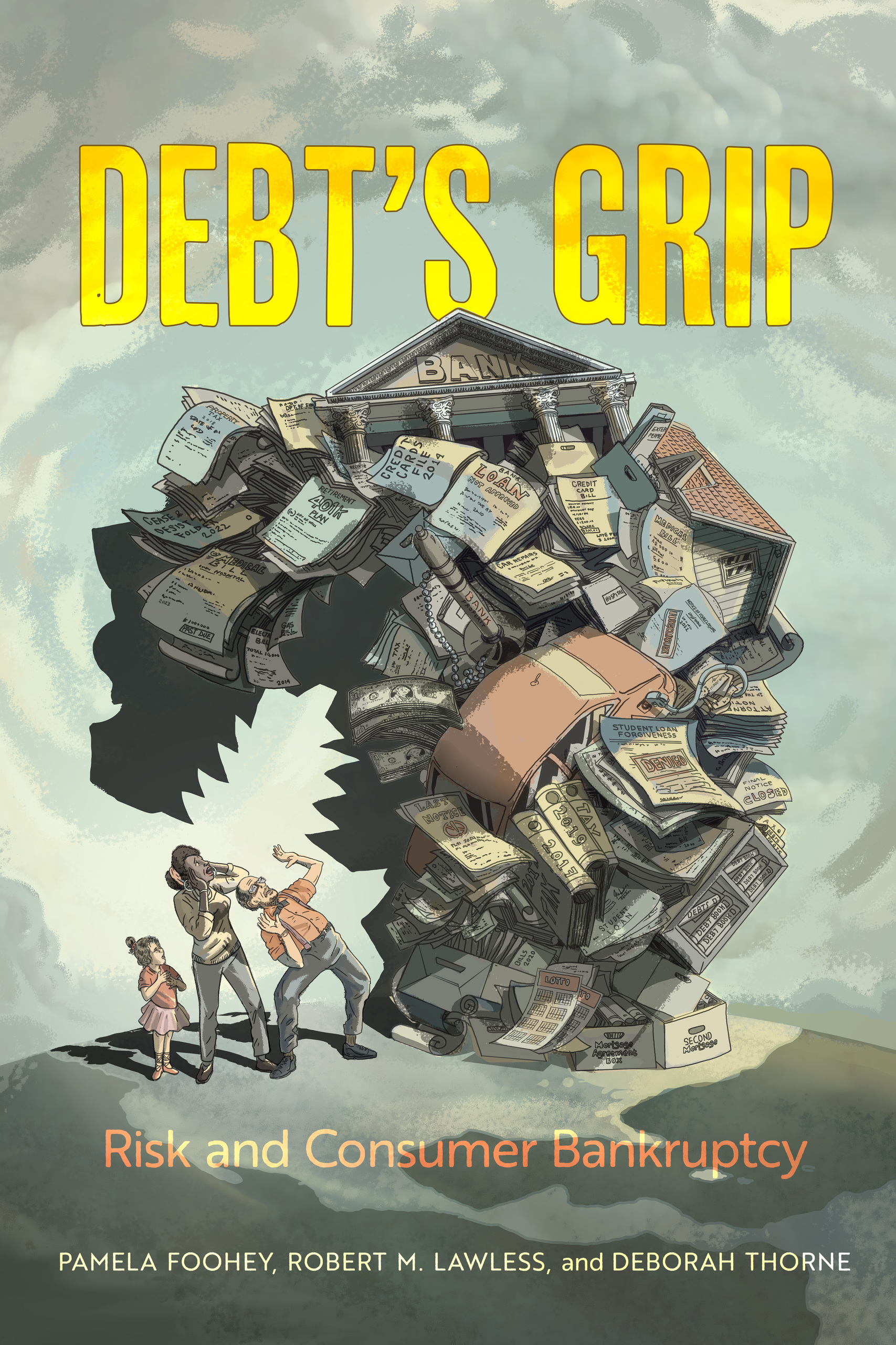 Debt's Grip: Risk and Consumer Bankrupsy Pamela Foohey, Robert M.Lawless and Deborah Thorne